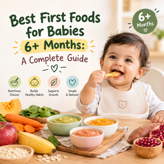 Best First Foods for Babies 6+ Months: A Complete Guide